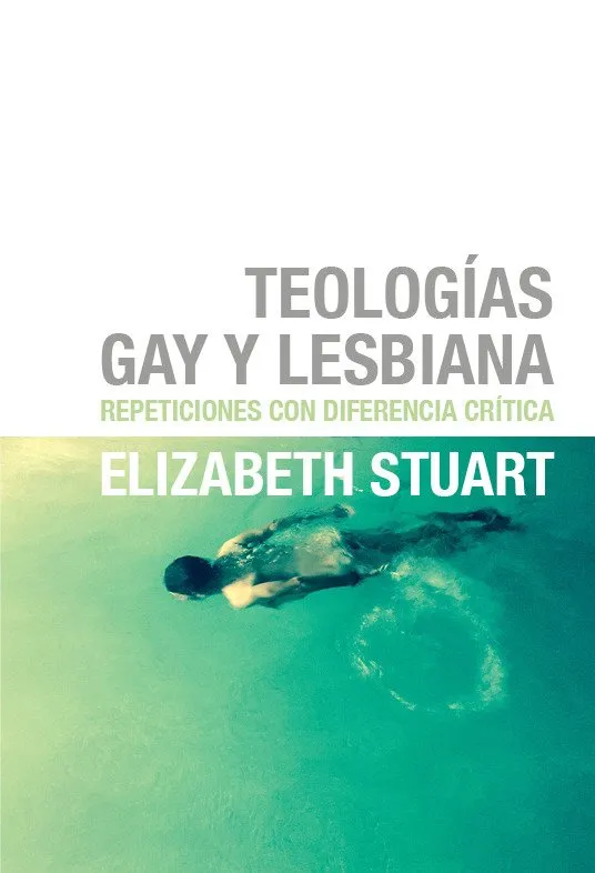 TEOLOGIAS GAY Y LESBIANA -REPETICIONES CON DIFERENCIA CRITICA-