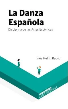 DANZA ESPAÑOLA,LA -DISCIPLINA DE LAS ARTES ESCENICAS-