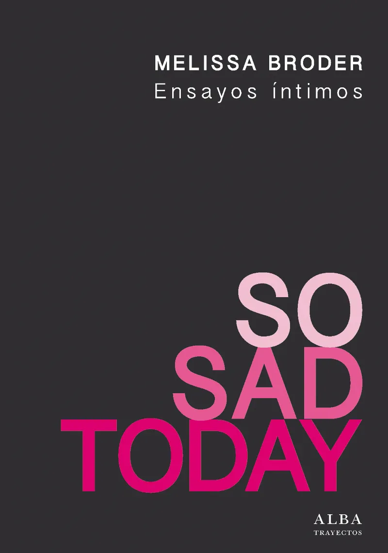 SO SAD TODAY -ENSAYOS INTIMOS-