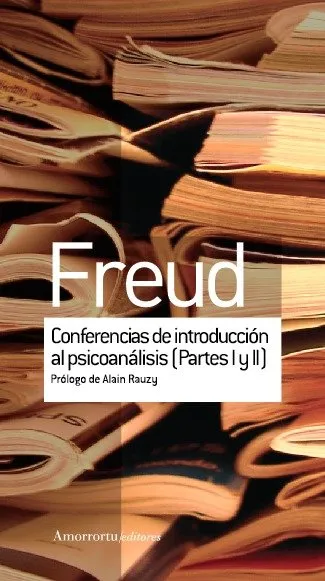 CONFERENCIAS DE INTRODUCCION AL PSICOANALISIS PARTE I Y II VOL 01