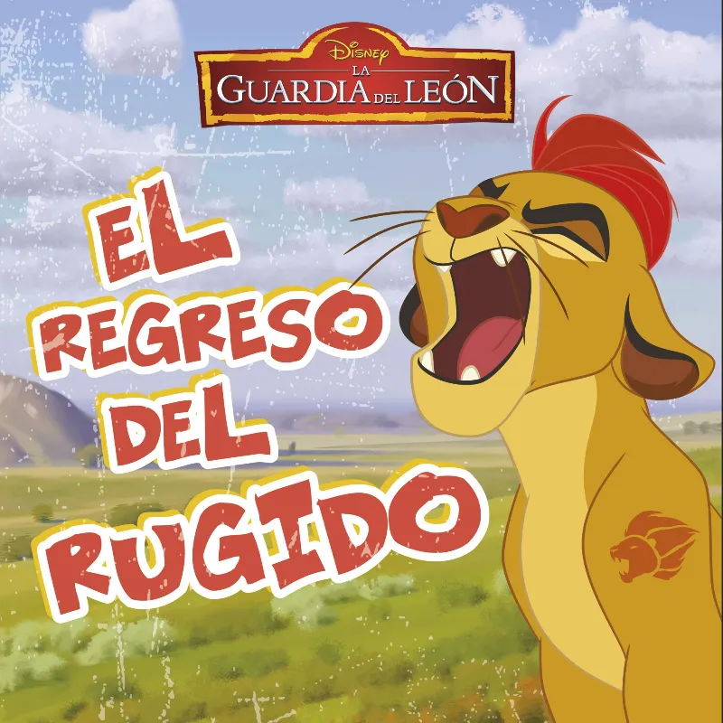 GUARDIA DEL REY LEON, LA -EL REGRESO DEL RUGIDO-