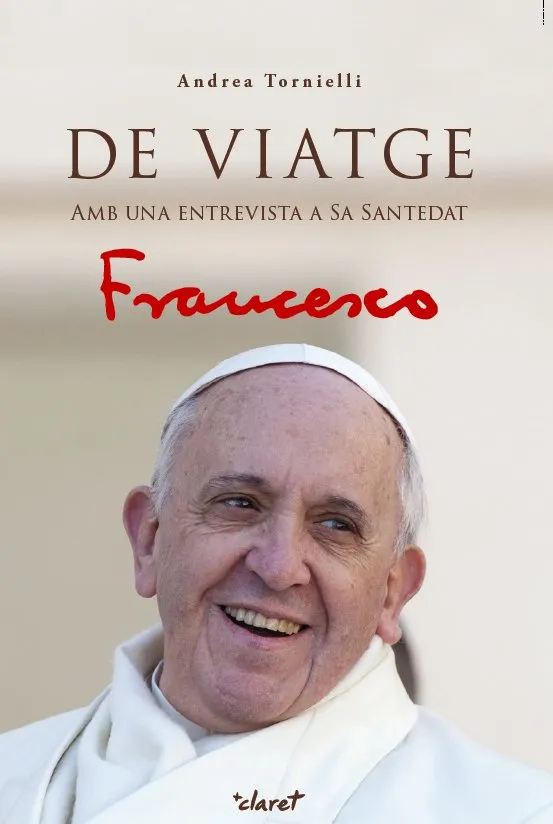 DE VIATGE -AMB UNA ENTREVISTA A SA SANTEDAT-