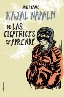 DE LAS CICATRICES SE APRENDE KAJAL NAPALM