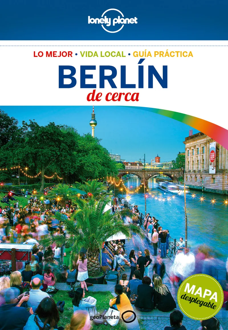 BERLIN DE CERCA -LO MEJOR VIDA LOCAL GUIA PRACTICA-