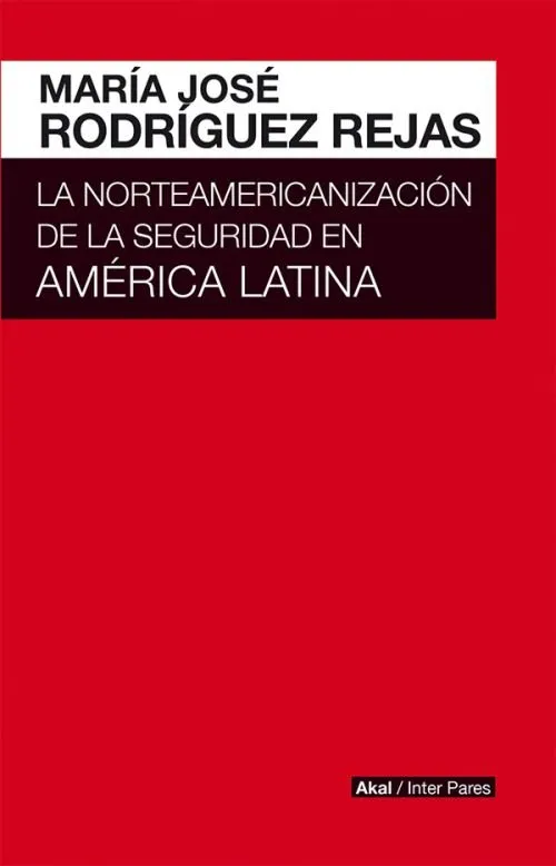 NORTEAMERICANIZACION DE LA SEGURIDAD EN AMERICA LATINA, LA