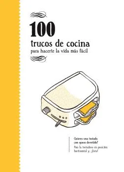 100 TRUCOS DE COCINA PARA HACERTE LA VIDA MAS FACIL