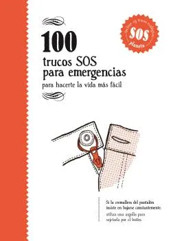 100 TRUCOS SOS PARA EMERGENCIAS PARA HACERTE LA VIDA MAS FACIL
