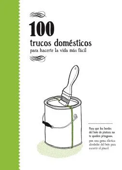 100 TRUCOS DOMESTICOS PARA HACERTE LA VIDA MAS FACIL