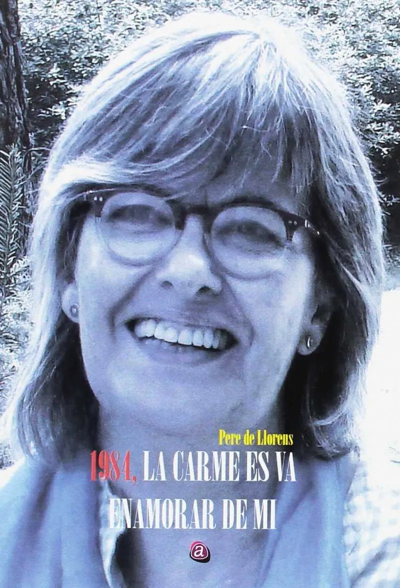 1984, LA CARME ES VA ENAMORAR DE MI
