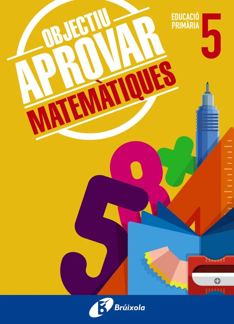 OBJECTIU APROVAR MATEMATIQUES 5 EDUCACIO PRIMARIA