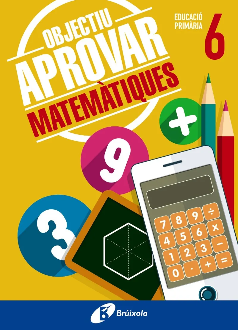 OBJECTIU APROVAR MATEMATIQUES 6 EDUCACIO PRIMARIA