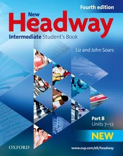 NEW HEADWAY INTERMEDIATE STUDENT'S BOOK - PART B UNITS 7-12 -