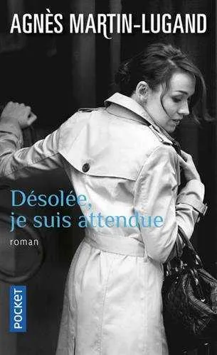 DESOLEE JE SUIS ATTENDUE