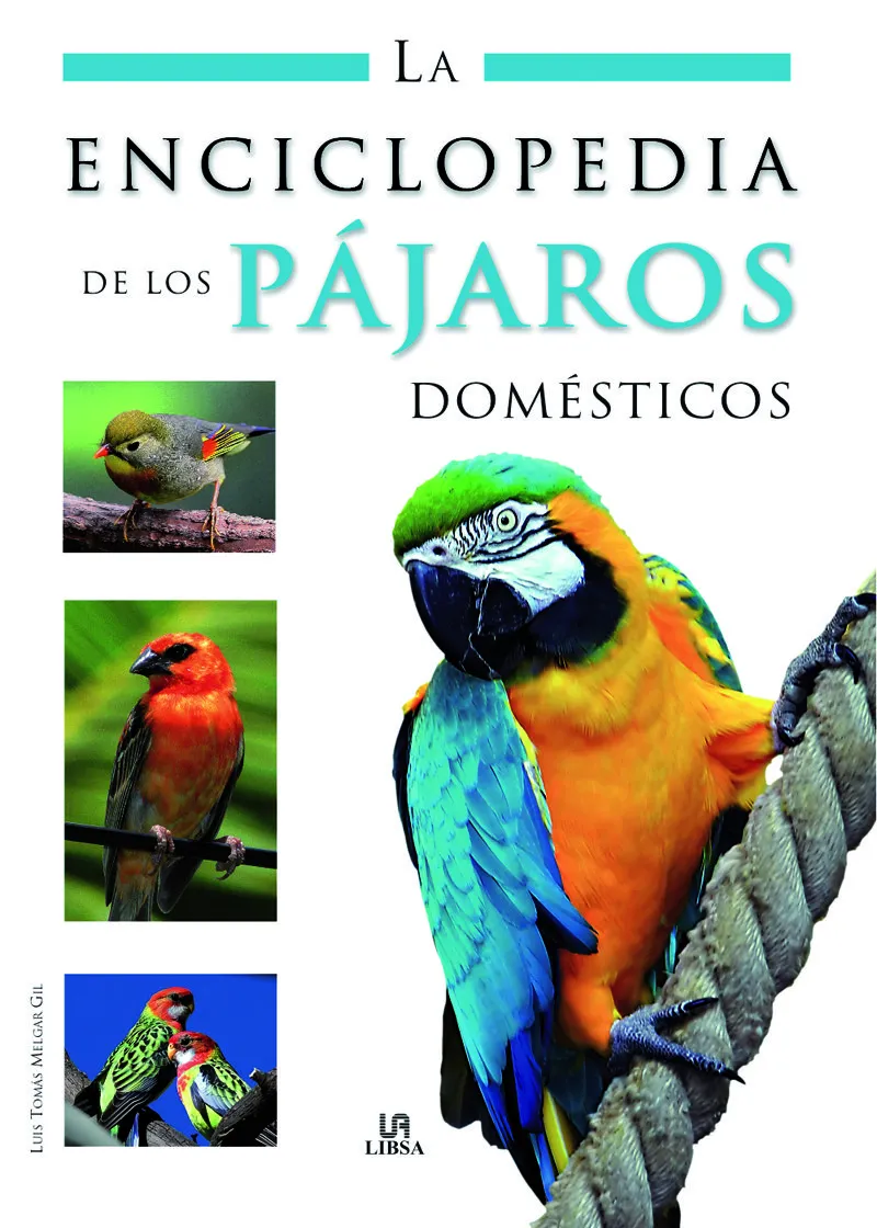 ENCILOPEDIA DE LOS PAJAROS DOMESTICOS,LA