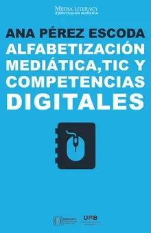 ALFABETIZACION MEDIATICA, TIC Y COMPETENCIAS DIGITALES