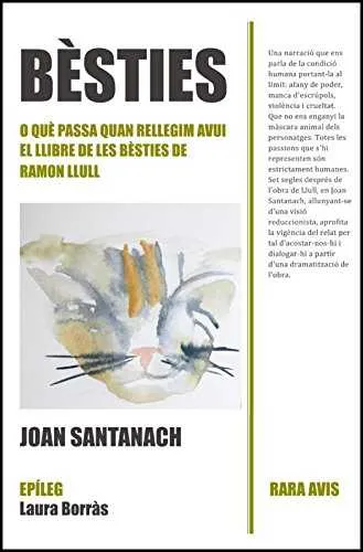 BESTIES O QUE PASSA QUAN RELLEGIM AVUI EL LLIBRE DE LES BESTIES DE RAMON LLULL
