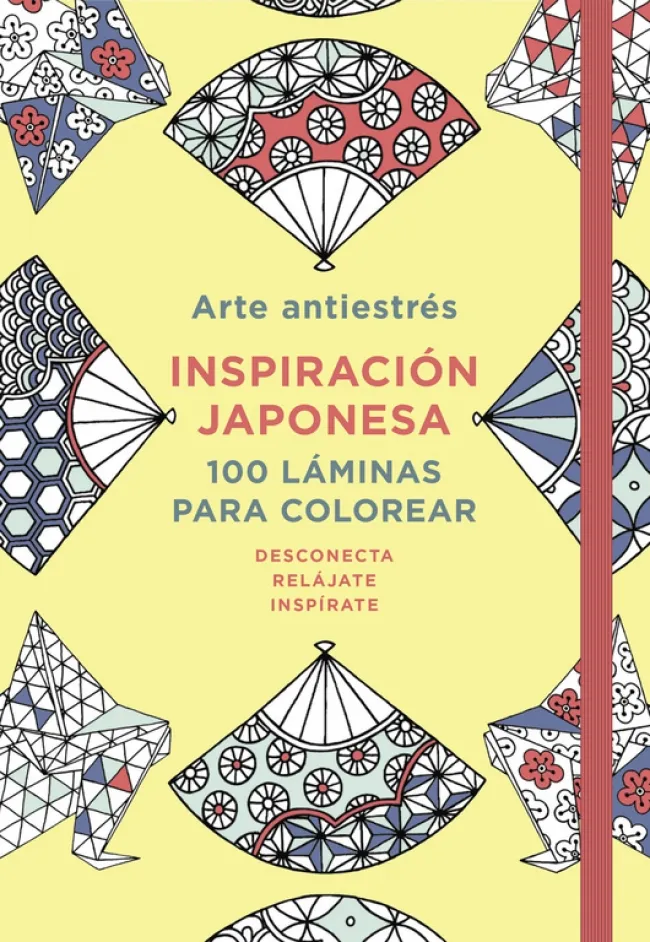 ARTE ANTIESTRES: INSPIRACION JAPONESA 100 LAMINAS PARA COLOREAR