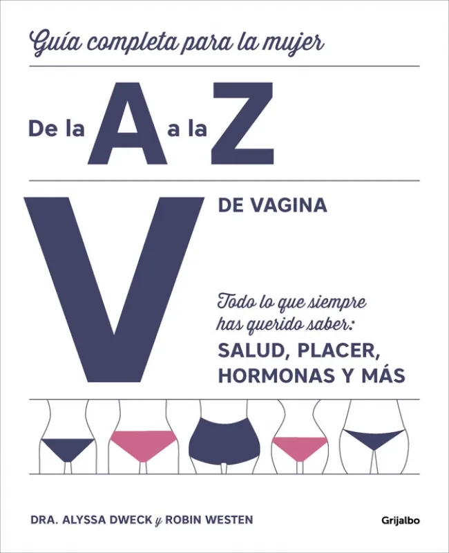 V DE VAGINA -GUIA COMPLETA PARA LA MUJER DE LA A LA Z-