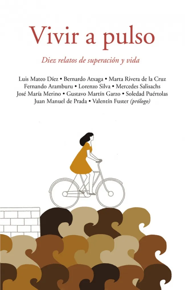 VIVIR A PULSO -DIEZ RELATOS DE SUPERACION Y VIDA-