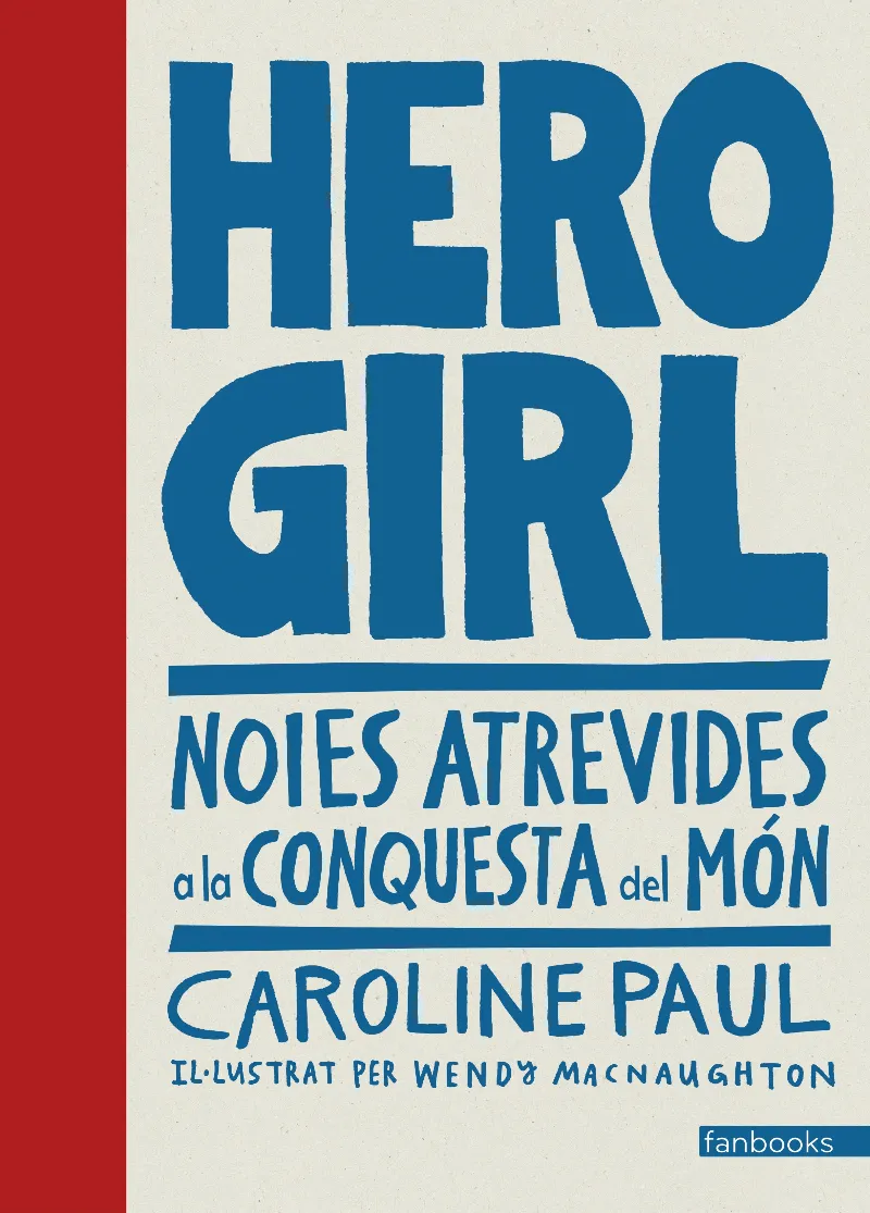 HERO GIRL -NOIES ATREVIDES A LA CONQUESTA DEL MON -