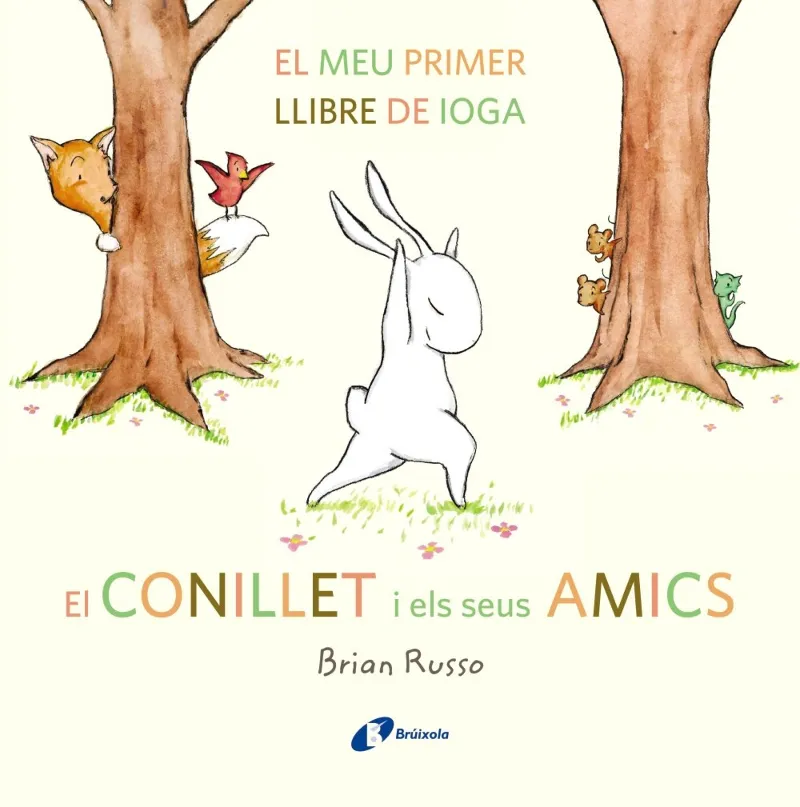 CONILLET I ELS SEUS AMICS,EL -EL MEU PRIMER LLIBRE DE IOGA-