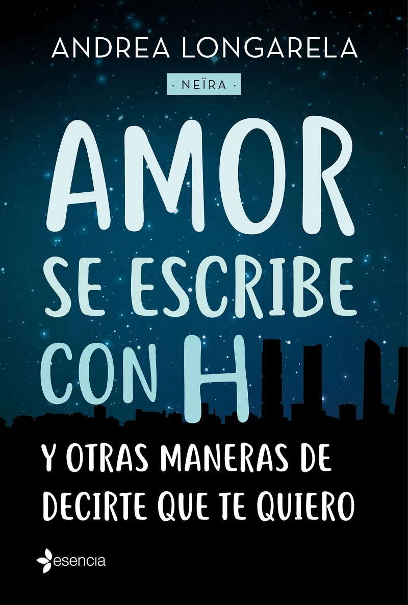 AMOR SE ESCRIBE CON H -Y OTRAS MANERAS DE DECIR TE QUIERO-