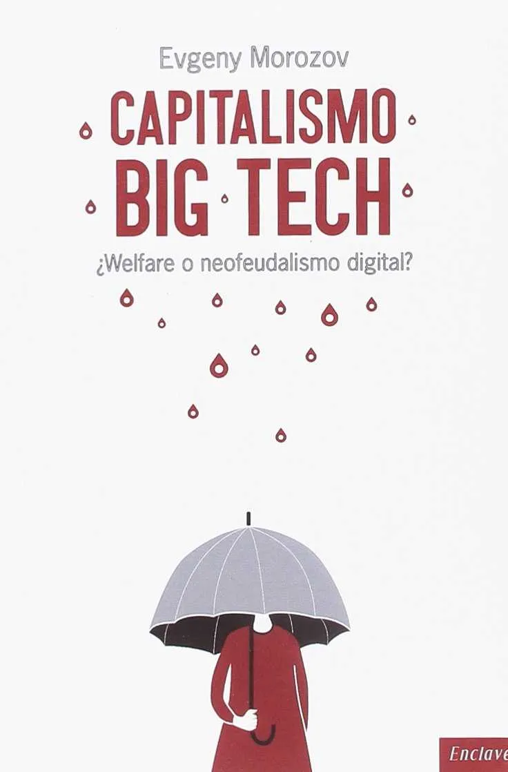 CAPITALISMO BIG TECH -WELFARE O NEOFEUDALISMO DIGITAL-
