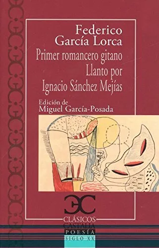PRIMER ROMANCERO GITANO / LLANTO POR IGNACIO SANCHEZ MEJIAS