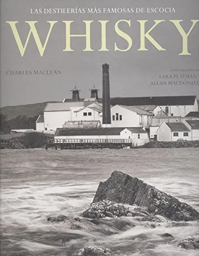 WHISKY -LA DESTILERIAS MAS FAMOSAS DE ESCOCIA-