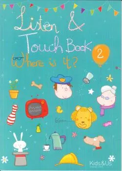 LISTEN & TOUCH BOOK 2 -WHERE IS IT?-