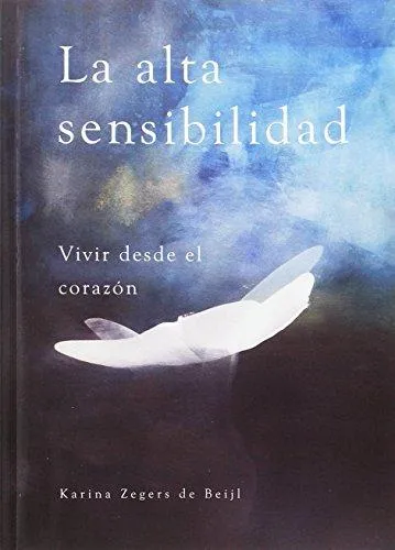 ALTA SENSIBILIDAD,LA -VIVIR DESDE EL CORAZON-