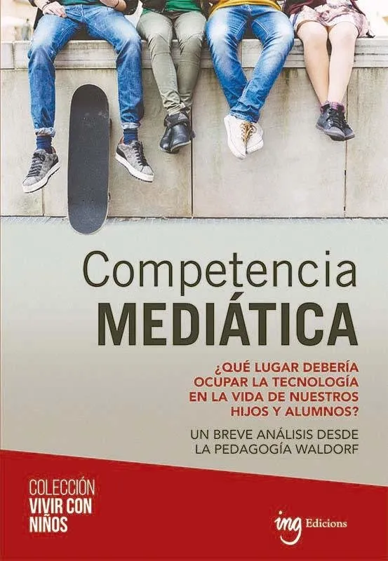 COMPETENCIA MEDIATICA -UN BREVE ANALISIS DESDE LA PEDAGOGIA WALDORF-