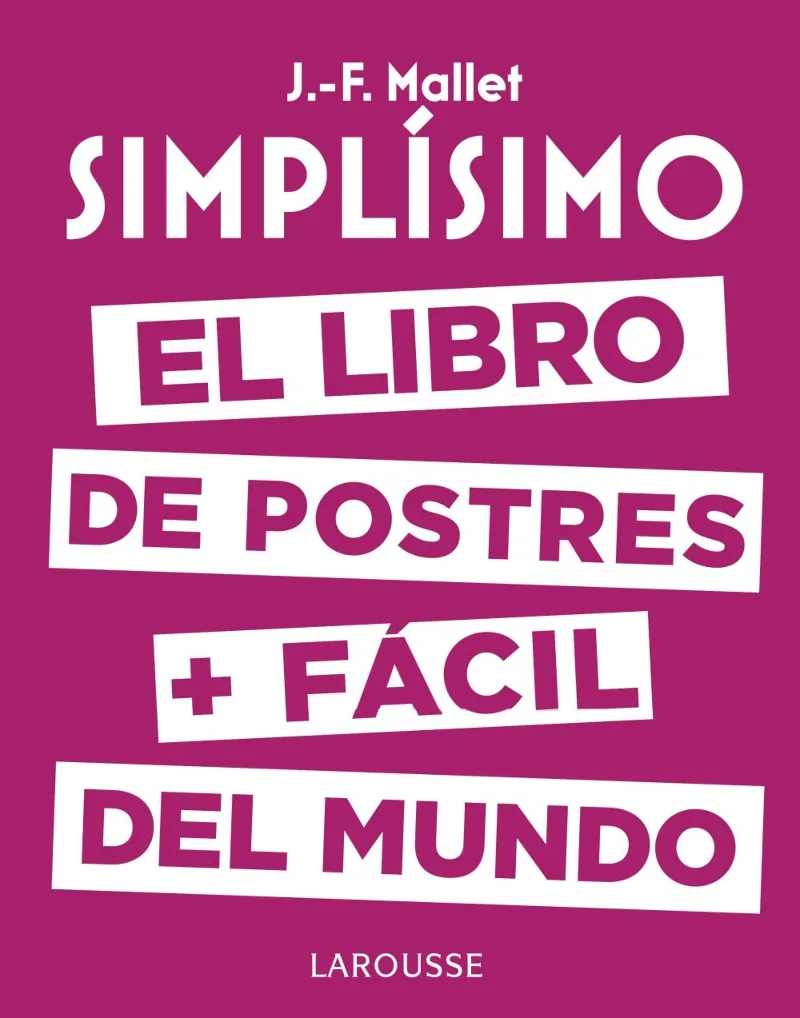 SIMPLISIMO EL LIBRO DE POSTRES MAS FACIL DEL MUNDO