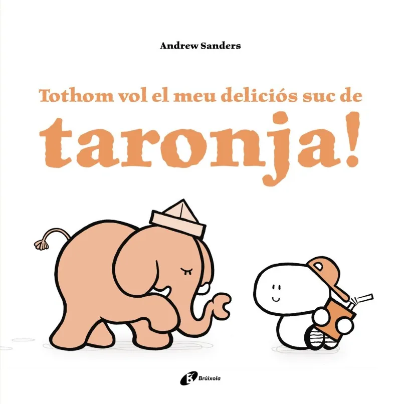 TOTHOM VOL EL MEU SUC DE TARONJA!