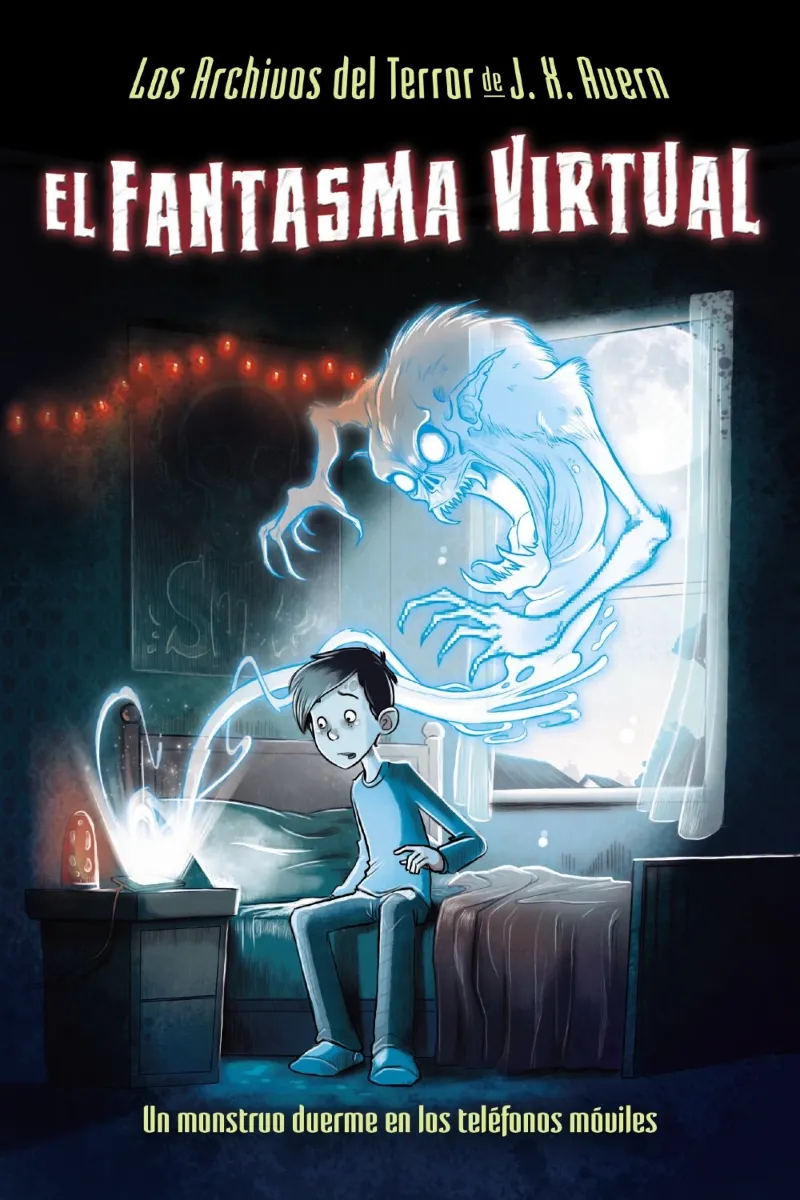FANTASMA VIRTUAL, EL -UN MONSTRUO DUERME EN LOS TELEFONOS MOVILES-