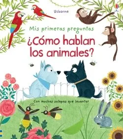 COMO HABLAN LOS ANIMALES?,¨ -MIS PRIMERAS PREGUNTAS-
