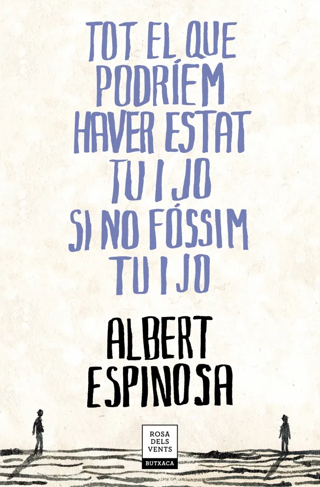TOT EL QUE PODRIEM HAVER ESTAT TU I JO SI NO FOSSIM TU I JO
