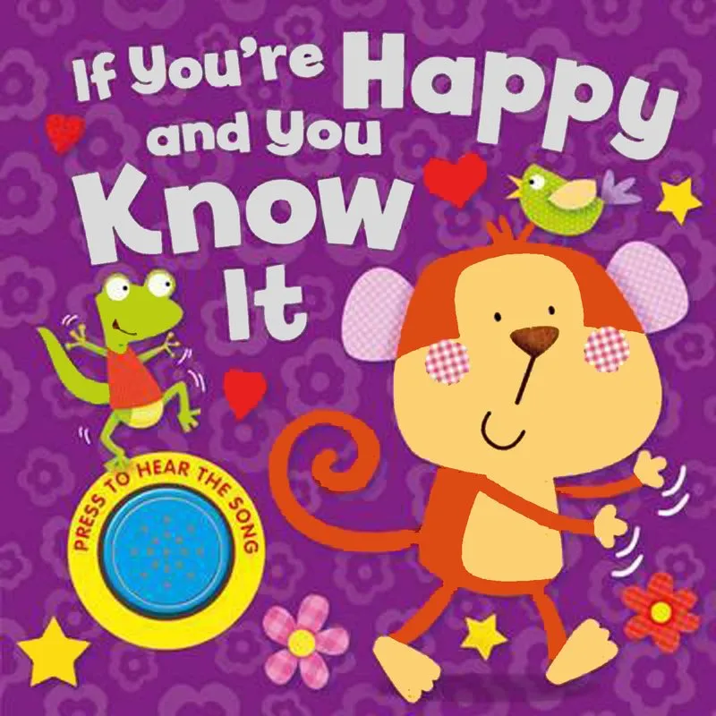 IF YOU'RE HAPPY AND YOU KNOW IT
