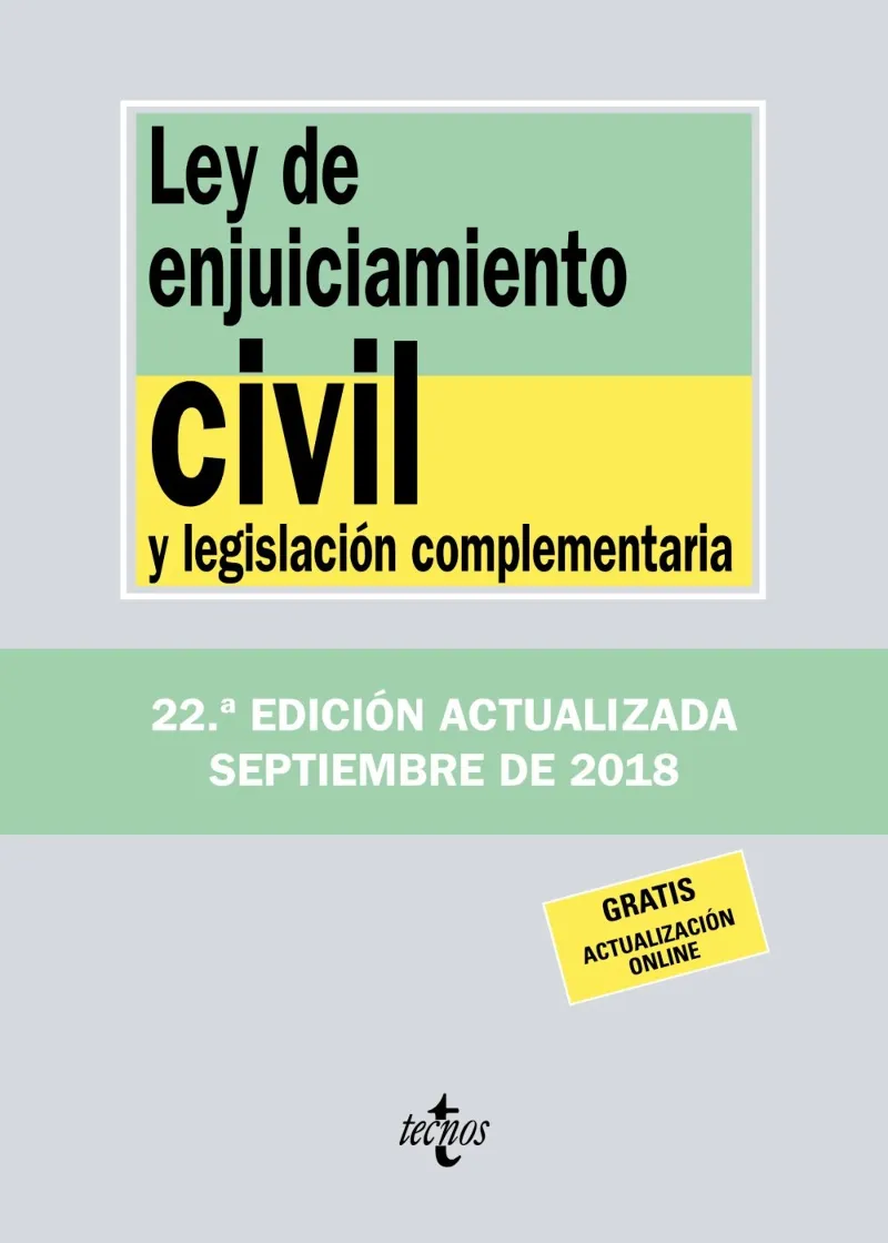 LEY DE ENJUICIAMIENTO CIVIL Y LEGISLACION COMPLEMENTARIA -ED.2018- 22ºED.