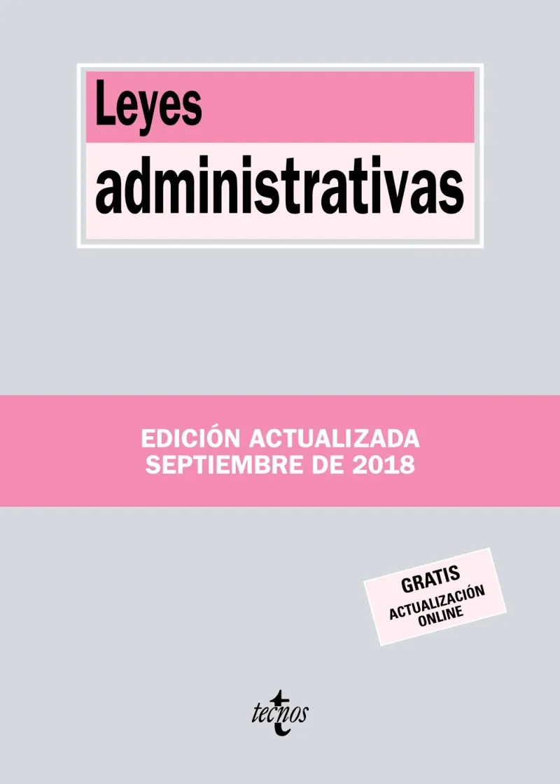 LEYES ADMINISTRATIVAS -ED. ACTUALIZADA SEPTIEMBRE 2018-