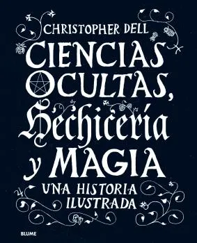 CIENCIAS OCULTAS HECHICERIA Y MAGIA -UNA HISTORIA ILUSTRADA-