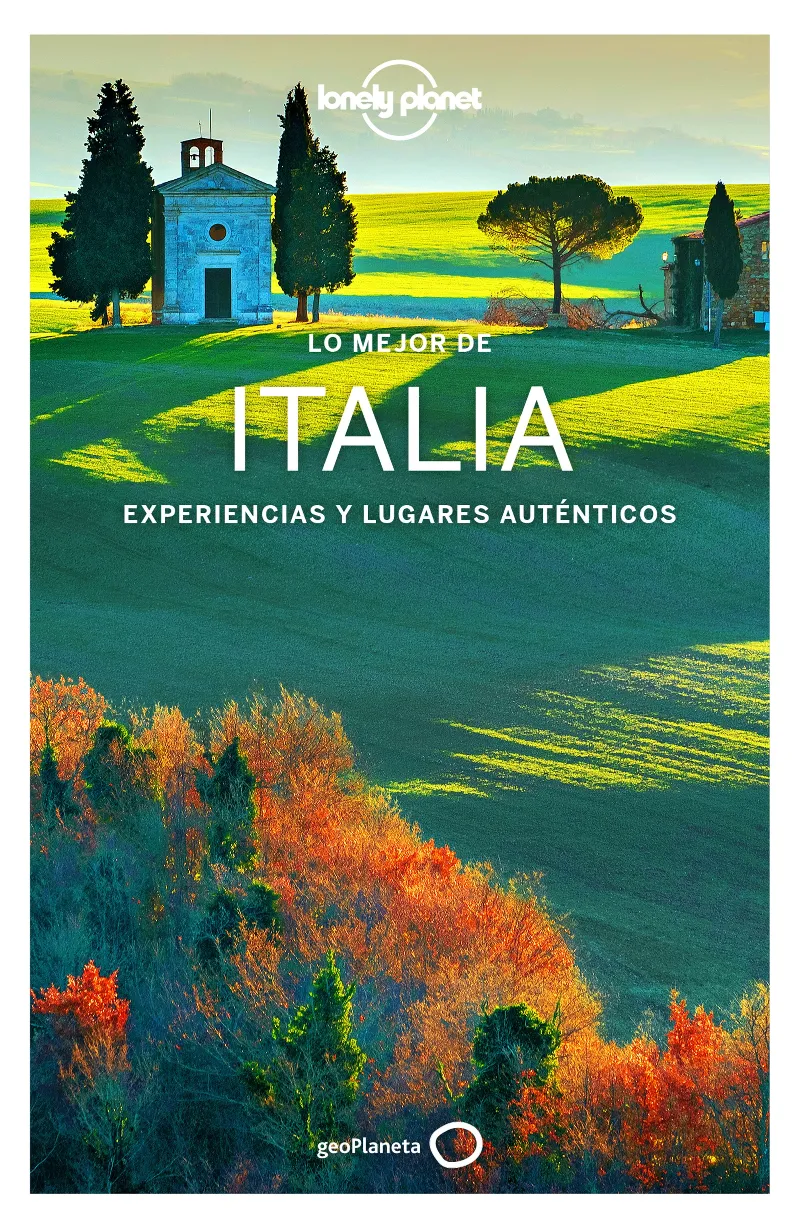 ITALIA -LO MEJOR DE.. - EXPEREINCIAS Y LUGARES AUTENTICOS