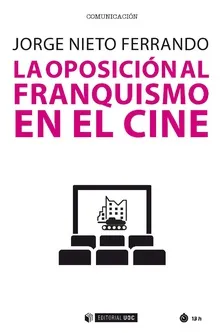 OPOSICION AL FRANQUISMO EN EL CINE, LA