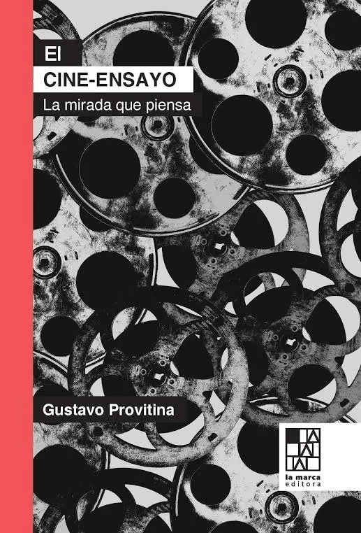CINE ENSAYO, EL -LA MIRADA QUE PIENSA-