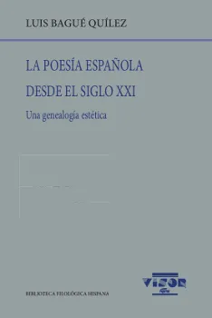 POESIA ESPAÑOLA DESDE EL SIGLO XXI,LA -UNA GENEALOGIA ESTETICA-