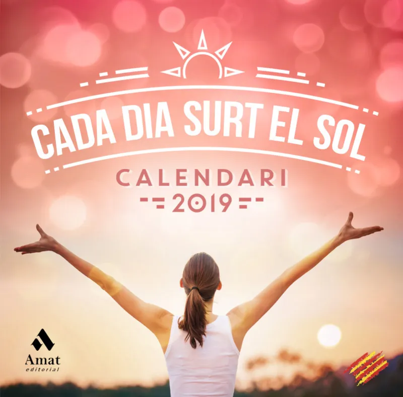 CALENDARI 2019 -CADA DIA SURT EL SOL-