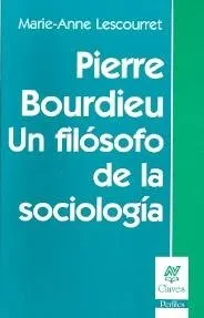PIERRE BOURDIEU UN FILOSOFO DE LA SOCIOLOGIA