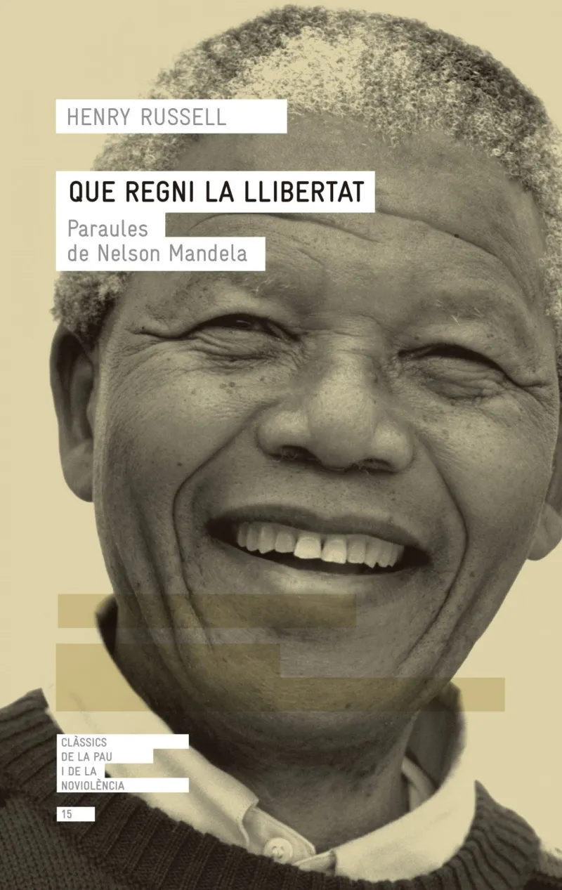 QUE REGNI LA LLIBERTAT -PARAULES DE NELSON MANDELA-