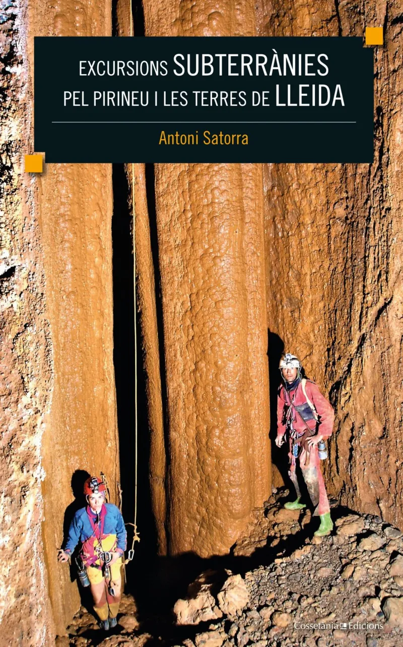 EXCURSIONS SUBTERRANIES PEL PIRINEU I LES TERRES DE LLEIDA