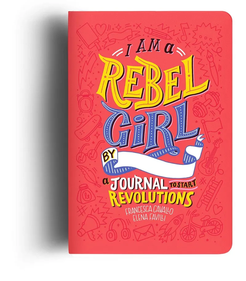 I AM A REBEL GIRL BY... A JOURNAL TOSTART REVOLUTIONS
